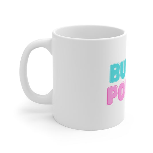 Bussy Poppin' Ceramic Mugs (11oz15oz20oz)