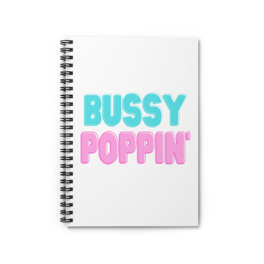 Bussy Poppin Spiral Notebook - Ruled Line