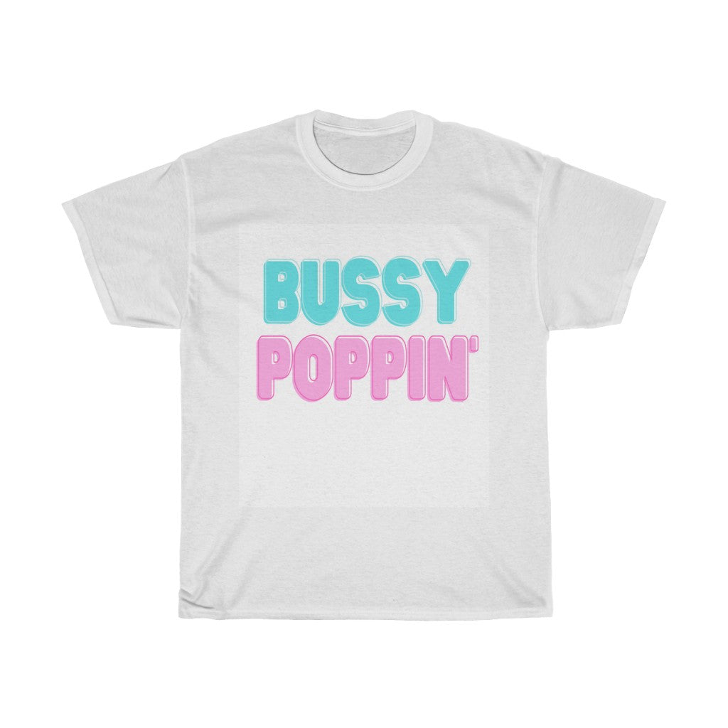 Bussy Poppin Unisex Tee