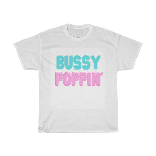 Bussy Poppin Unisex Tee