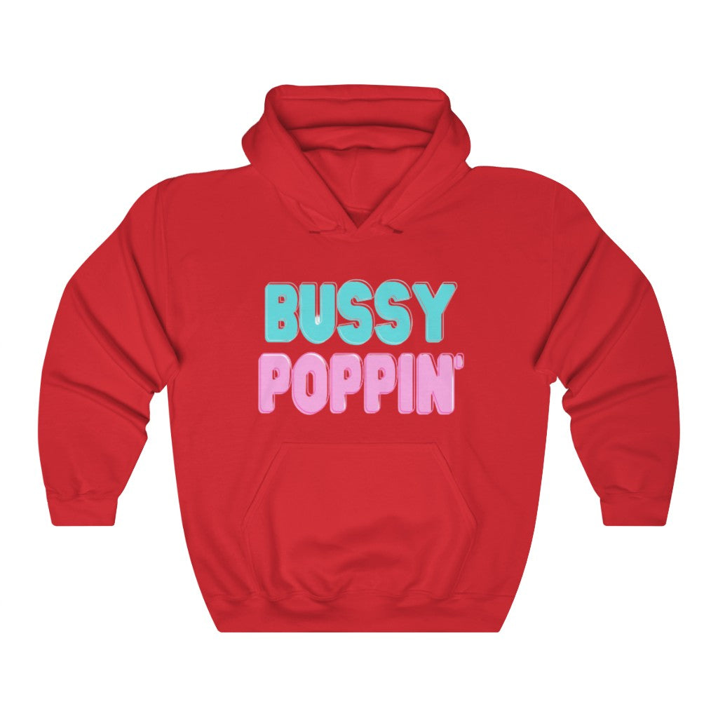 Bussy Poppin Hoodie