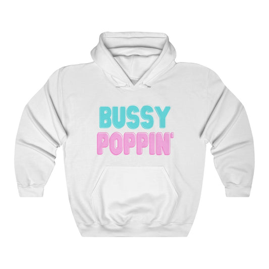 Bussy Poppin Hoodie