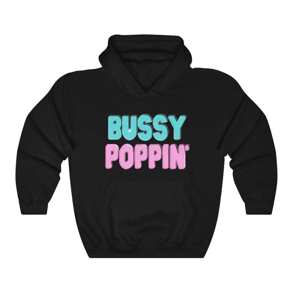 Bussy Poppin Hoodie